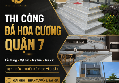 Thi Công Đá Hoa Cương Quận 7